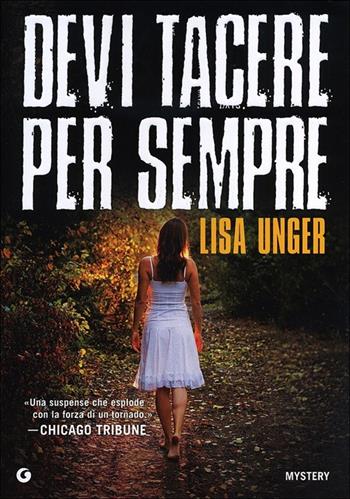 Devi tacere per sempre - Lisa Unger - Libro Giunti Editore 2012, M | Libraccio.it