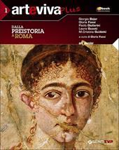 Arteviva plus. Con e-book. Con espansione online. Vol. 1: Dalla preistoria a Roma.