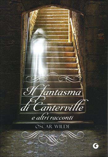 Il fantasma di Canterville e altri racconti - Oscar Wilde - Libro Giunti Editore 2012, Y Classici | Libraccio.it