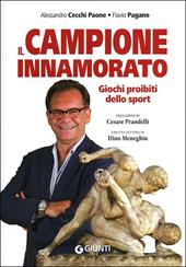 Il campione innamorato. Giochi proibiti dello sport