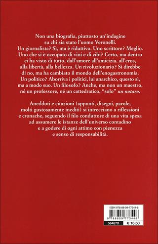 Luigi Veronelli. La vita è troppo corta per bere vini cattivi - Gian Arturo Rota, Nichi Stefi - Libro Slow Food 2012 | Libraccio.it