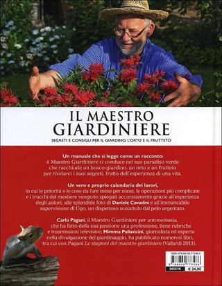 Il maestro giardiniere. Segreti e consigli per il giardino, l'orto e il frutteto - Carlo Pagani, Mimma Pallavicini - Libro Giunti Editore 2012, Vivere il giardino | Libraccio.it