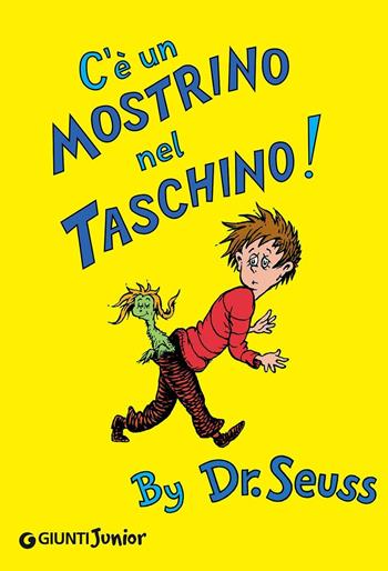 C'è un mostrino nel taschino! Ediz. illustrata - Dr. Seuss - Libro Giunti Junior 2012, I libri del Dr. Seuss | Libraccio.it