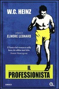 Il professionista - W. C. Heinz - Libro Giunti Editore 2012, A | Libraccio.it