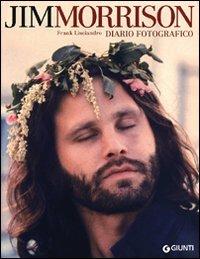 Jim Morrison. Diario fotografico. Ediz. illustrata - Frank Lisciandro - Libro Giunti Editore 2011, Bizarre | Libraccio.it