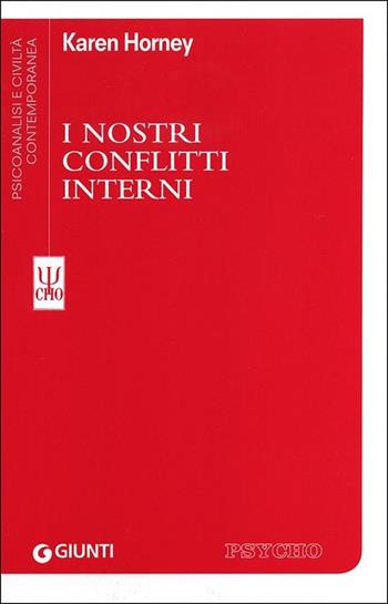 I nostri conflitti interni - Karen Horney - Libro Giunti Editore 2012, Psicoanalisi e civiltà contemporanea | Libraccio.it