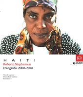 Haiti. Roberto Stephenson. Fotografie 2000-2010. Catalogo della mostra(Lugano, 2 ottobre 2011-26 febbraio 2012. Torino, 23 marzo-27 maggio 2012). Ediz. illustrata