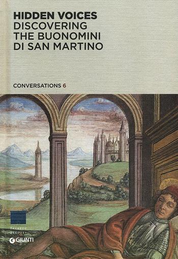 Hidden Voices. Discovering the Buonomini di San Martino. Ediz. illustrata  - Libro Giunti Editore 2011, Grandi libri arte | Libraccio.it