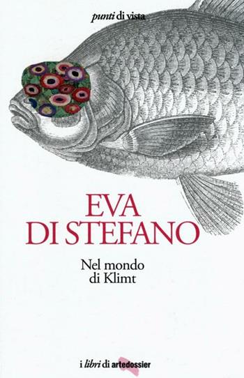 Nel mondo di Klimt - Eva Di Stefano - Libro Giunti Editore 2012, Punti di vista artedossier | Libraccio.it
