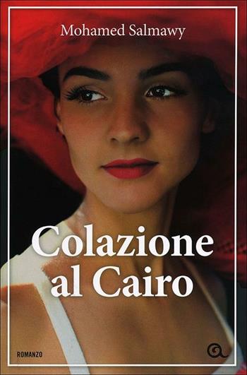 Colazione al Cairo - Mohamed Salmawy - Libro Giunti Editore 2012, A | Libraccio.it
