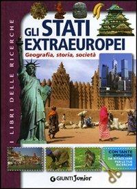 Gli stati extraeuropei. Geografia, storia, società - Michele Lauro, Cinzia Fenoglio, Alberto Massari - Libro Giunti Junior 2012, Libri delle ricerche | Libraccio.it