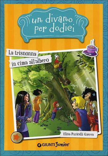 La trisnonna in cima all'albero. Un divano per dodici - Elisa Puricelli Guerra - Libro Giunti Junior 2012, Un divano per dodici | Libraccio.it