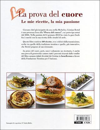 La prova del cuore. Le mie ricette, la mia passione - Cristian Bertol - Libro Giunti Editore 2012, Peccati di gola | Libraccio.it