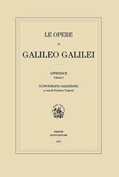 Le opere di Galileo Galilei. Appendice. Vol. 1: Iconografia galileiana