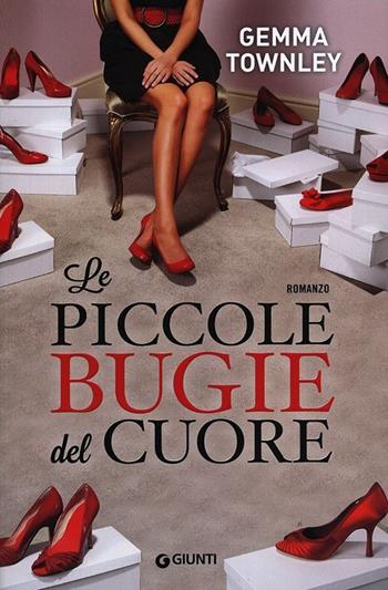 Le piccole bugie del cuore - Gemma Townley - Libro Giunti Editore 2014, A | Libraccio.it