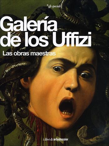 Galería de los Uffizi. Ediz. illustrata - Gloria Fossi - Libro Giunti Editore 2012, Gli speciali Artedossier | Libraccio.it