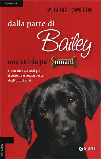 Dalla parte di Bailey - W. Bruce Cameron - Libro Giunti Editore 2012, Tascabili Giunti | Libraccio.it