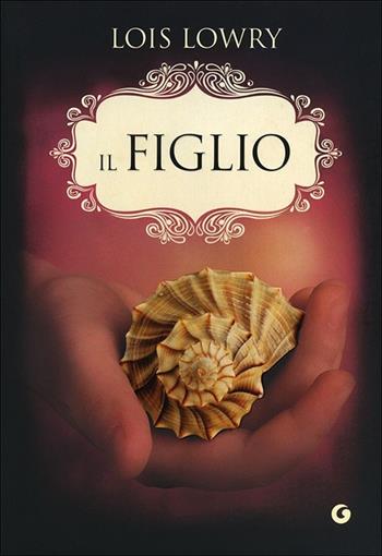 Il figlio - Lois Lowry - Libro Giunti Editore 2013, Y | Libraccio.it