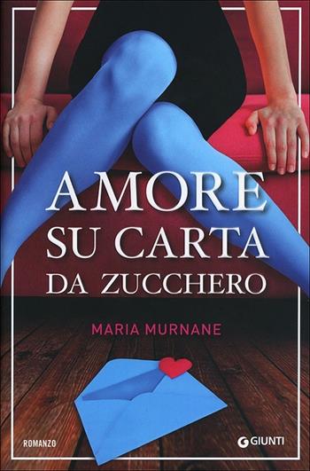 Amore su carta da zucchero - Maria Murnane - Libro Giunti Editore 2013, A | Libraccio.it