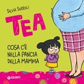 Cosa c'è nella pancia della mamma? Tea