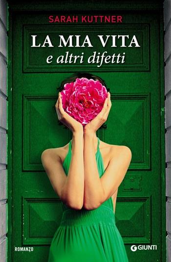 La mia vita e altri difetti - Sarah Kuttner - Libro Giunti Editore 2013, A | Libraccio.it