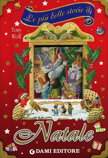 Le più belle storie di Natale. Ediz. illustrata - Anna Casalis, Anna Casalis - Libro Dami Editore 2012, I libri dono | Libraccio.it