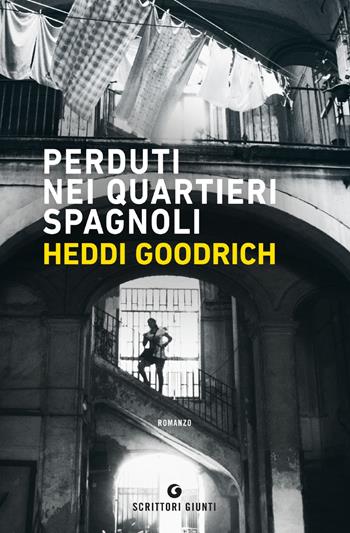 Perduti nei quartieri spagnoli - Heddi Goodrich - Libro Giunti Editore 2019, Scrittori Giunti | Libraccio.it