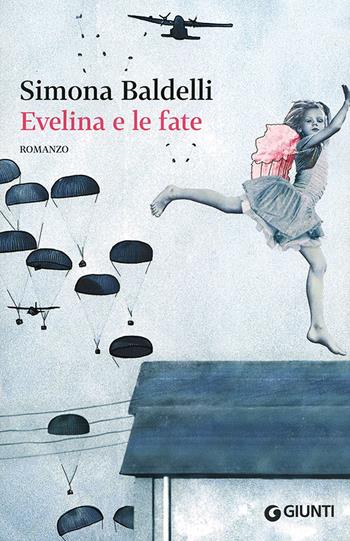 Evelina e le fate - Simona Baldelli - Libro Giunti Editore 2013, Scrittori Giunti | Libraccio.it