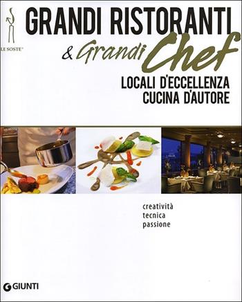 Grandi ristoranti e grandi chef. Locali d'eccellenza. Cucina d'autore  - Libro Giunti Editore 2012, Atlanti illustrati | Libraccio.it