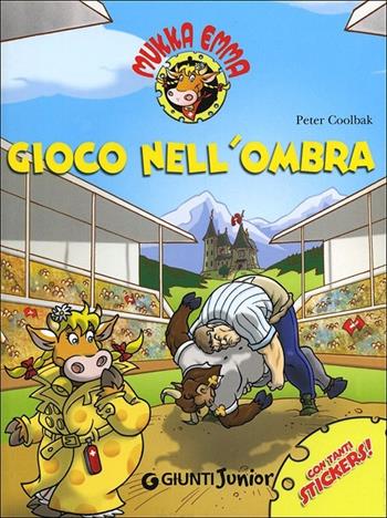 Gioco nell'ombra. Mukka Emma. Con adesivi - Peter Coolbak - Libro Giunti Junior 2013, Mukka Emma | Libraccio.it