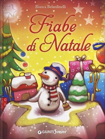 Fiabe di Natale. Ediz. illustrata - Bianca Belardinelli - Libro Giunti Junior 2012, Libri di natale | Libraccio.it