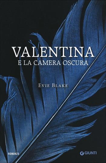 Valentina e la camera oscura - Evie Blake - Libro Giunti Editore 2012, A | Libraccio.it