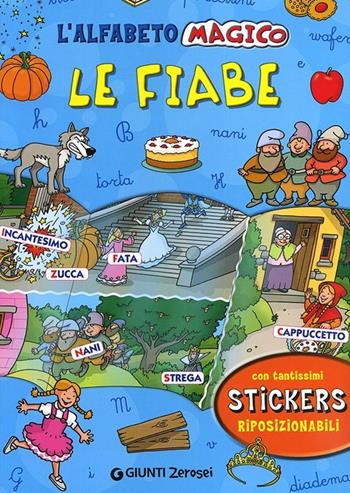 L' alfabeto magico. Le fiabe. Con adesivi. Ediz. illustrata  - Libro Giunti Junior 2013, 0/6 Coloro e imparo | Libraccio.it