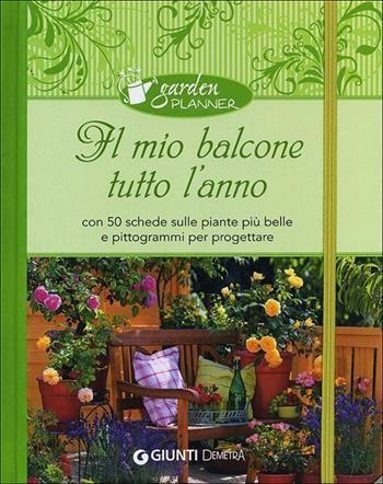 Il mio balcone tutto l'anno  - Libro Demetra 2013 | Libraccio.it
