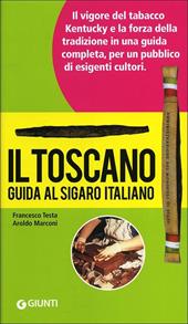 Il Toscano. Guida al sigaro italiano