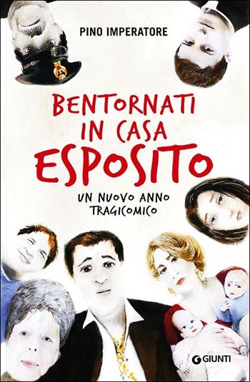 Bentornati in casa Esposito. Un nuovo anno tragicomico - Pino Imperatore - Libro Giunti Editore 2013, A | Libraccio.it