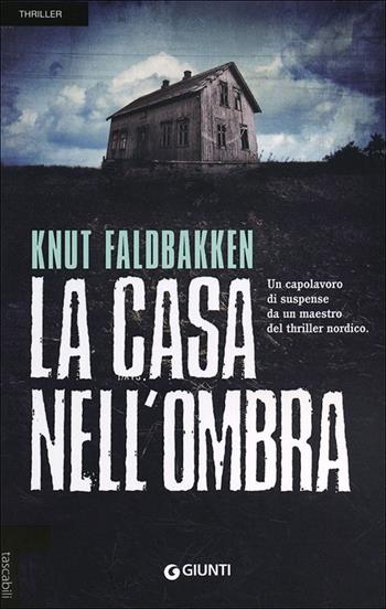 La casa nell'ombra - Knut Faldbakken - Libro Giunti Editore 2013, Tascabili Giunti | Libraccio.it