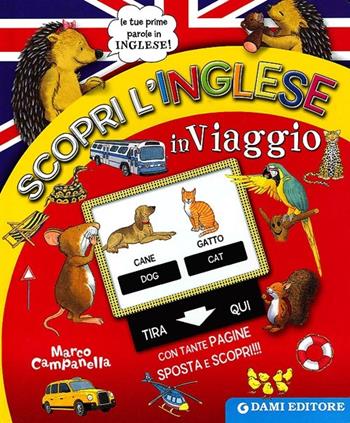 Scopri l'inglese in viaggio. Ediz. italiana e inglese - Anna Casalis - Libro Dami Editore 2013, Inglese per tutti | Libraccio.it