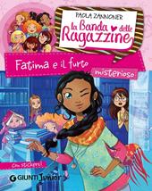 Fatima e il furto misterioso. La banda delle ragazzine. Con adesivi
