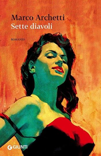 Sette diavoli - Marco Archetti - Libro Giunti Editore 2013, Scrittori Giunti | Libraccio.it