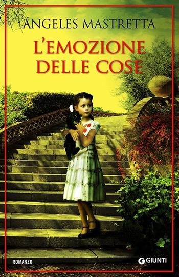L'emozione delle cose - Ángeles Mastretta - Libro Giunti Editore 2013, A | Libraccio.it