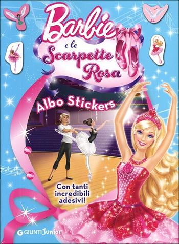Barbie e le scarpette rosa. Albo stickers. Con adesivi. Ediz. illustrata  - Libro Giunti Junior 2013, Barbie | Libraccio.it