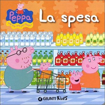La spesa. Peppa Pig. Hip hip urrà per Peppa! Ediz. illustrata - Silvia D'Achille - Libro Giunti Kids 2013, Peppa Pig | Libraccio.it