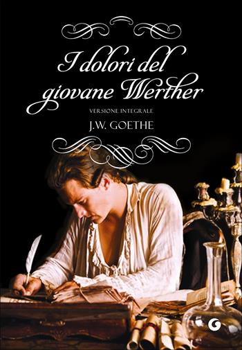 I dolori del giovane Werther - Johann Wolfgang Goethe - Libro Giunti Editore 2015, Y Classici | Libraccio.it