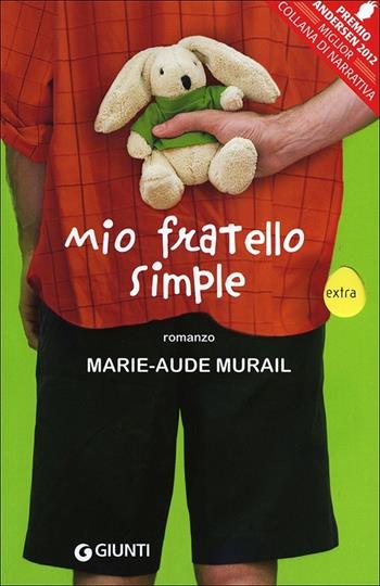 Mio fratello Simple - Marie-Aude Murail - Libro Giunti Editore 2013, Extra | Libraccio.it
