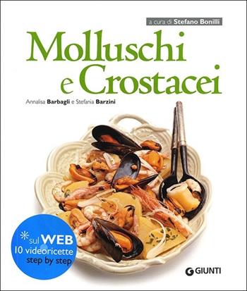 Molluschi e crostacei - Annalisa Barbagli, Stefania A. Barzini - Libro Giunti Editore 2013, Cucinare insieme | Libraccio.it