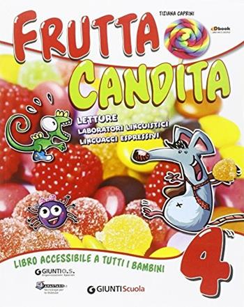 Frutta candita. Con e-book. Con espansione online. Vol. 1 - Tiziana Caprini - Libro Giunti Scuola 2014 | Libraccio.it