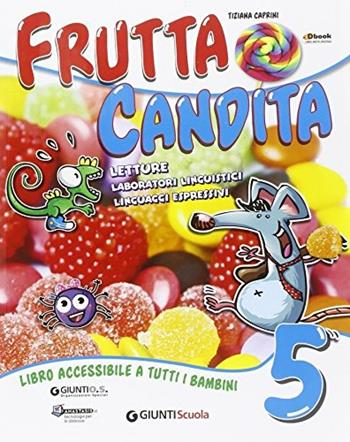 Frutta candita. Con e-book. Con espansione online. Vol. 2 - Tiziana Caprini - Libro Giunti Scuola 2014 | Libraccio.it