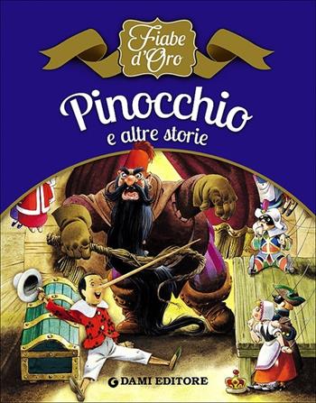 Pinocchio e altre storie - Peter Holeinone - Libro Dami Editore 2013, Fiabe d'oro | Libraccio.it