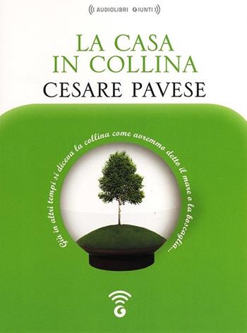 La casa in collina letto da Massimo Malucelli. Audiolibro. CD Audio formato MP3 - Cesare Pavese - Libro Giunti Editore 2013, Audiolibri | Libraccio.it